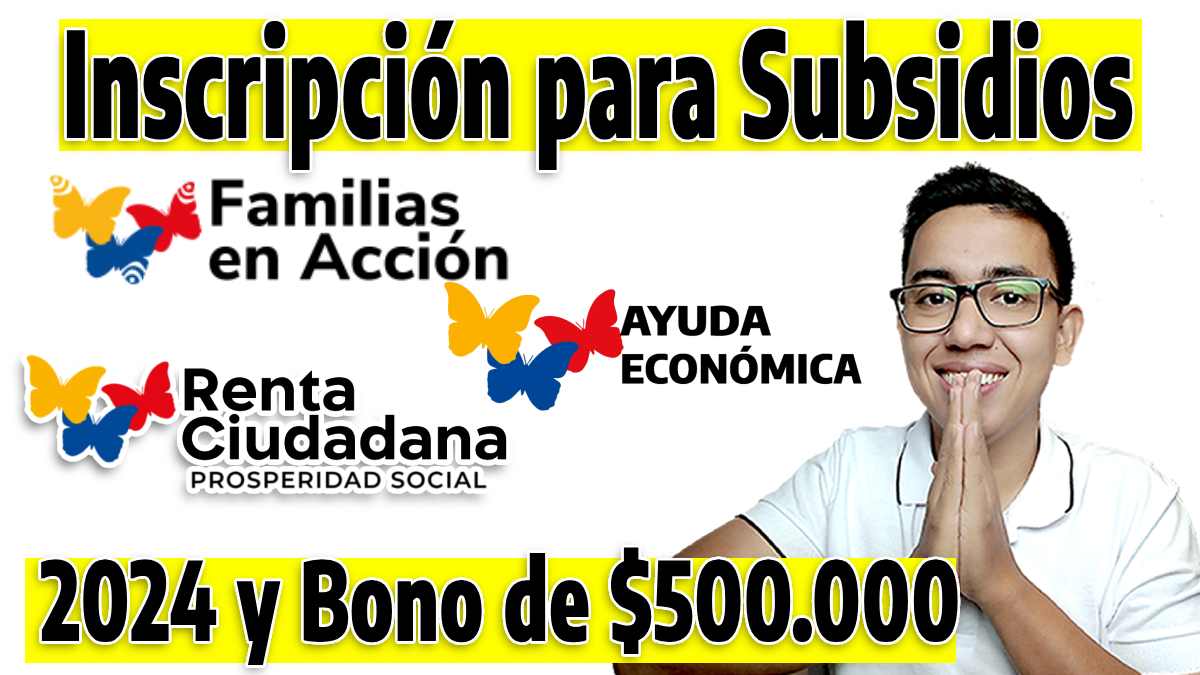 Foto de Wintor ABC Logo Familias en Acción Logo Renta Ciudadana Logo Ayuda Económica en palabras inscripción para subsidios en palabras 2024 y bono de $500.000